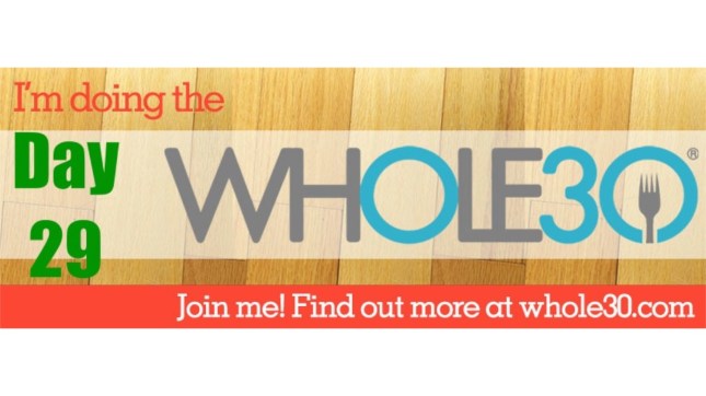 Whole 30 Day 29