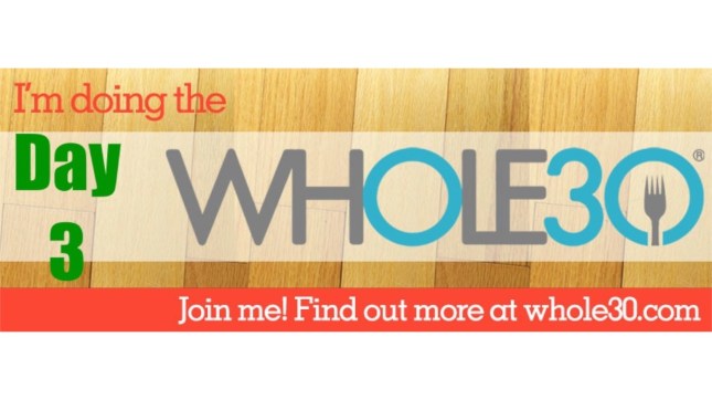 Whole 30 Day 3